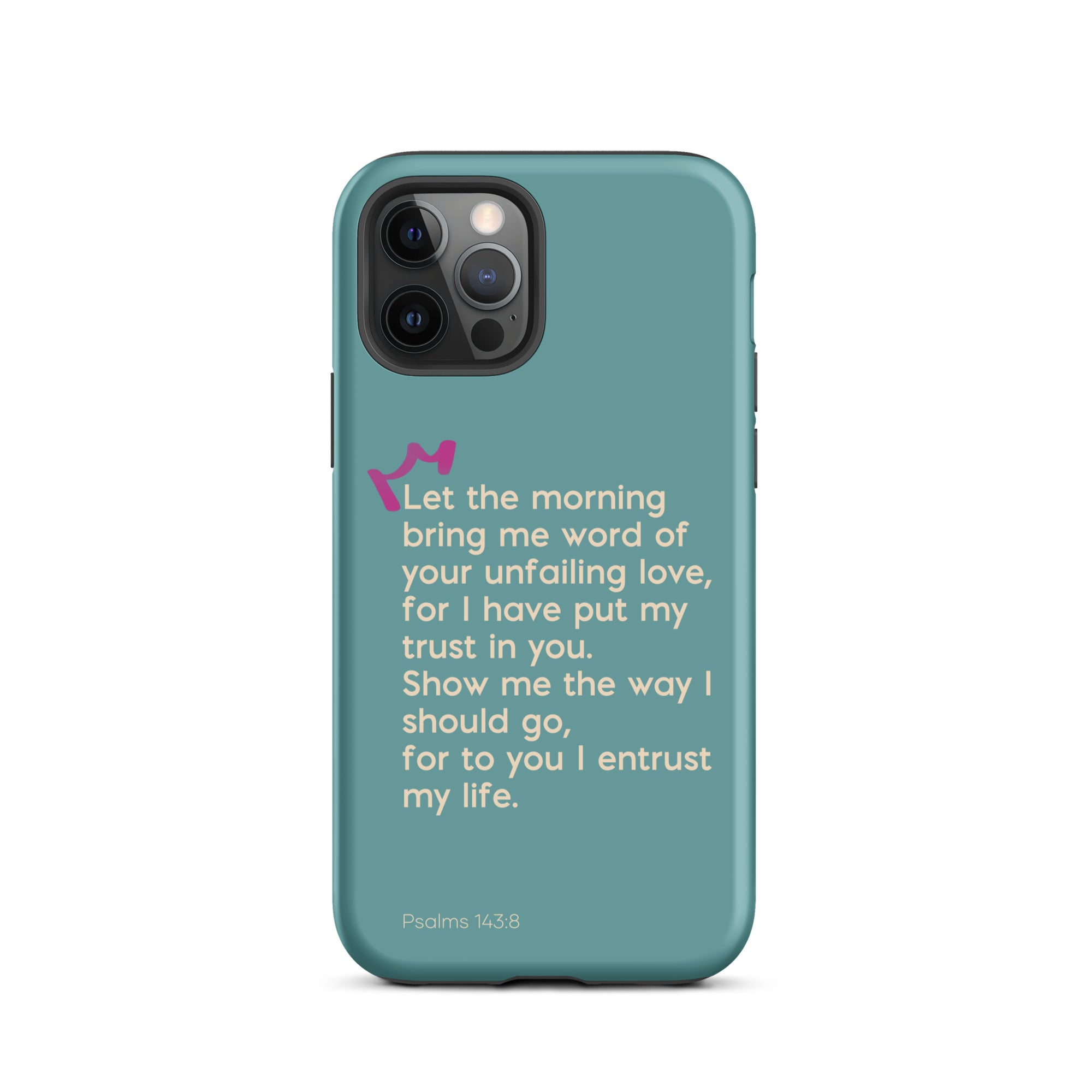iPhone Case - Psalms 143:8