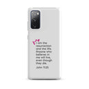 Samsung Galaxy case - John 11:25