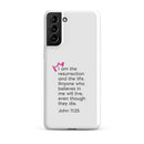 Samsung Galaxy case - John 11:25