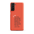 Samsung Galaxy case - John 11:25