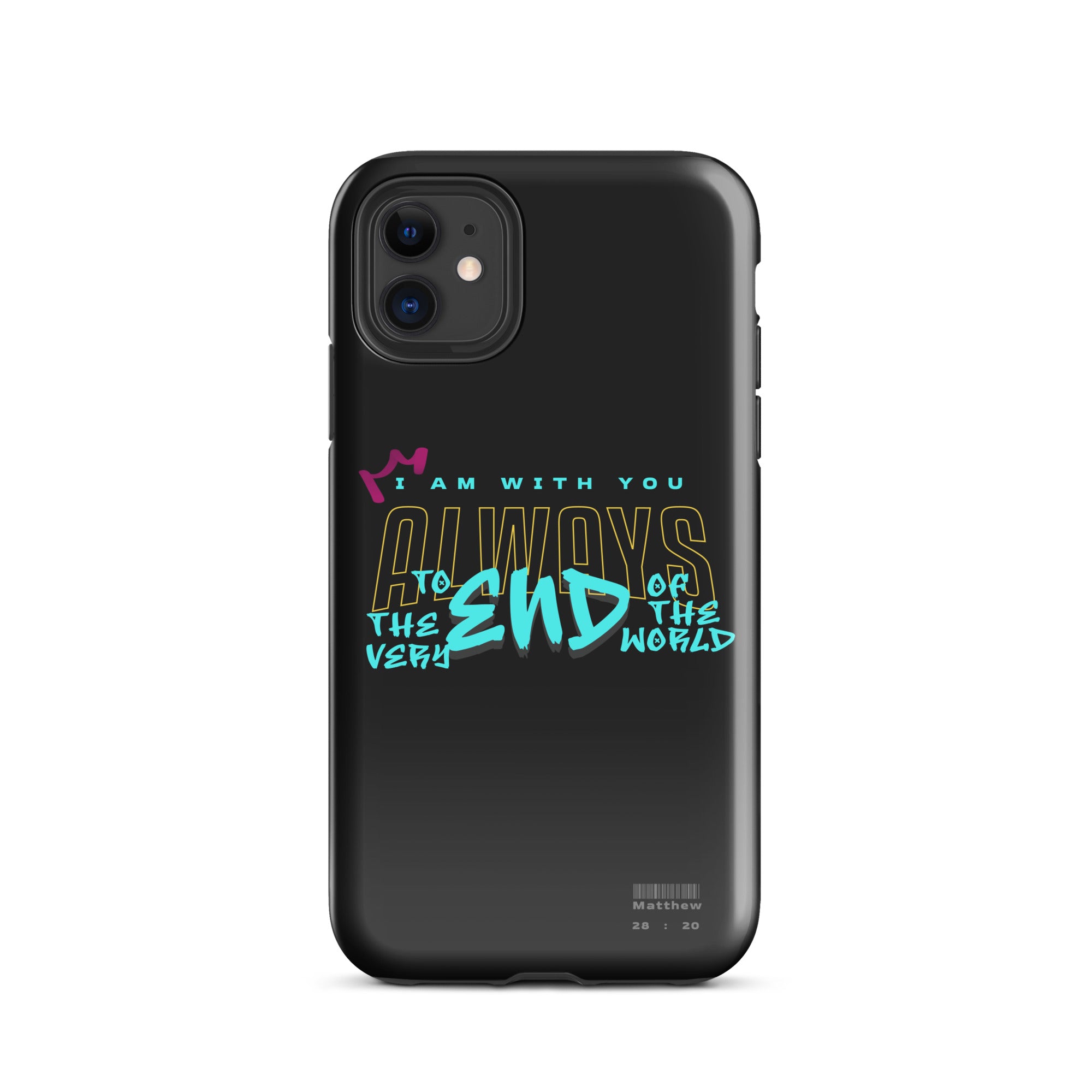 iPhone Case - Matthew 28:20