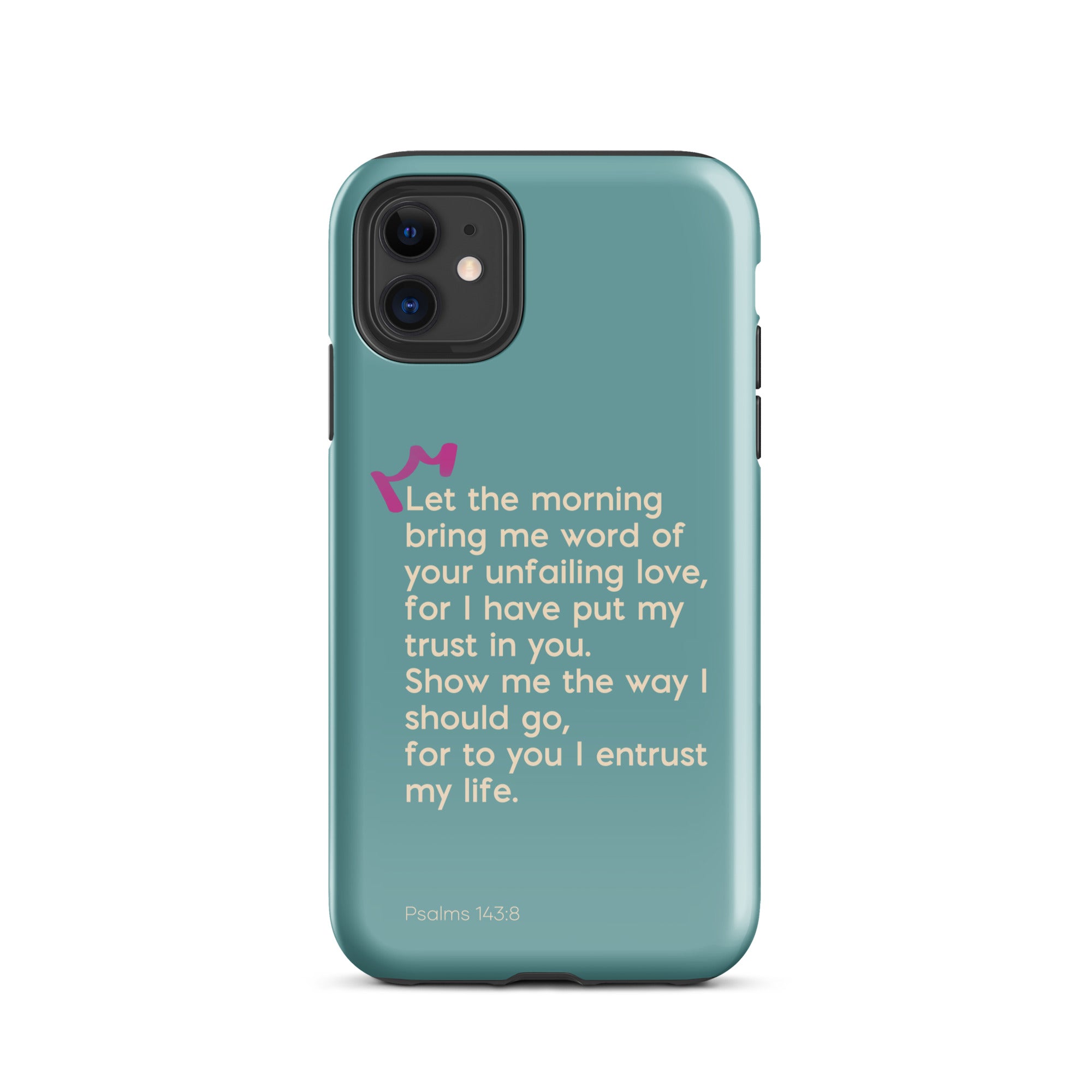 iPhone Case - Psalms 143:8