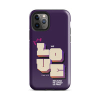 iPhone Case - 1 John 4:19