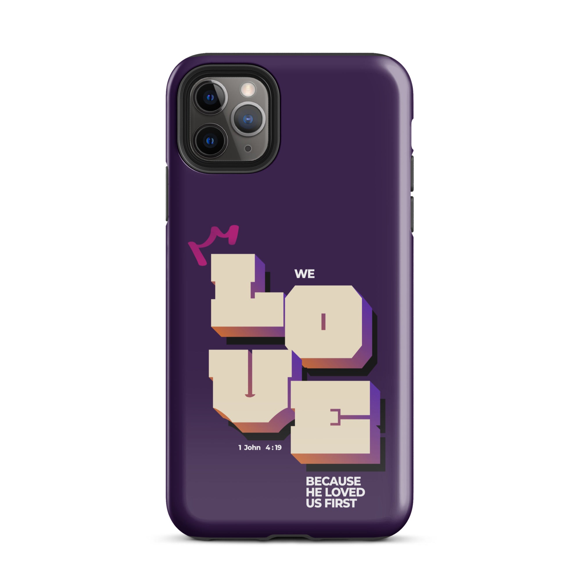 iPhone Case - 1 John 4:19