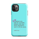 iPhone Case - Mark 11:24