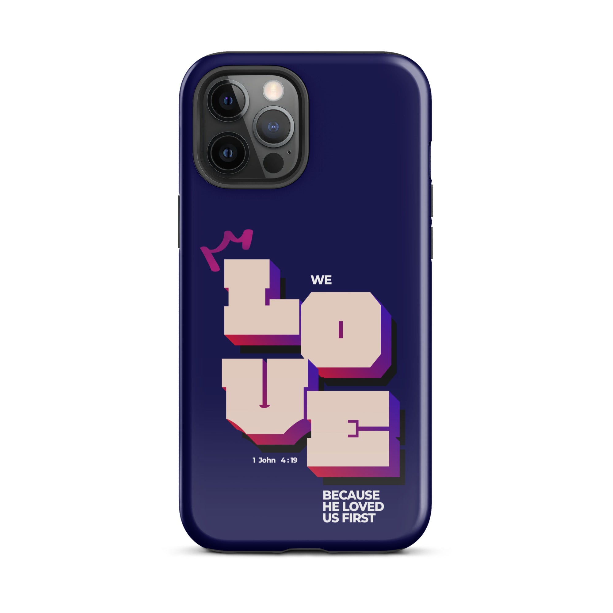 iPhone Case - 1 John 4:19