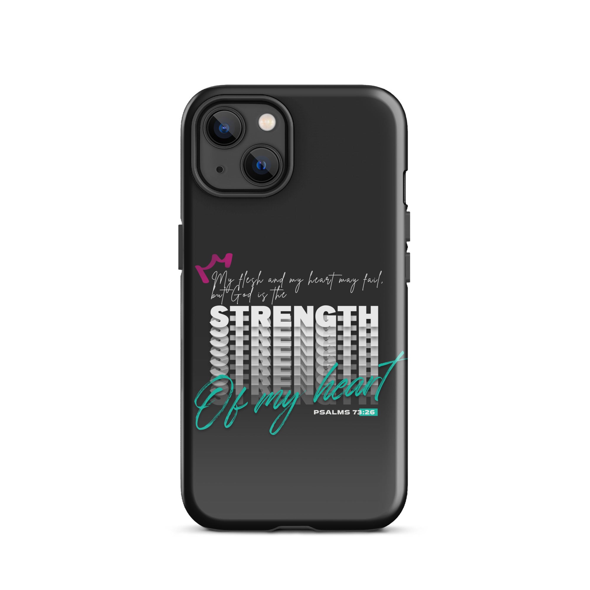 iPhone Case - Psalms 73:26