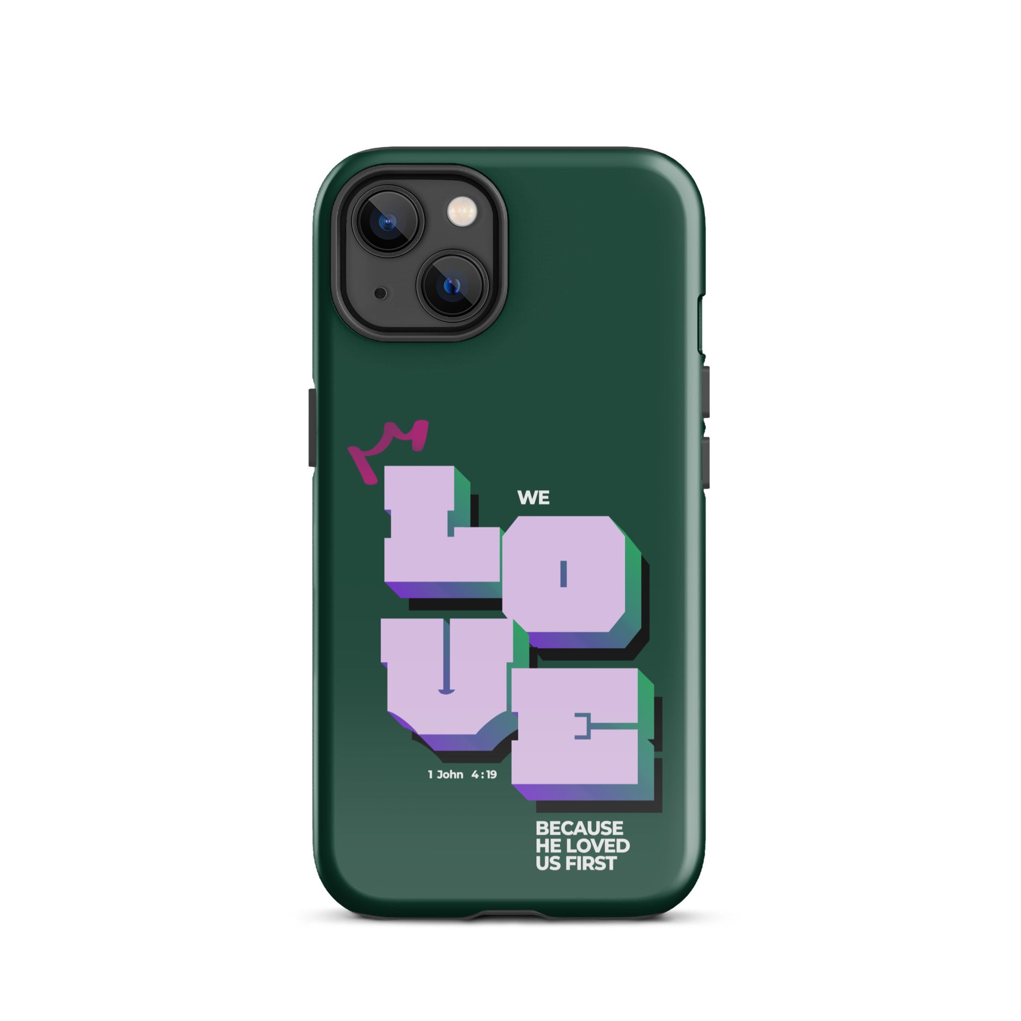 iPhone Case - 1 John 4:19