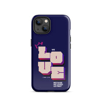 iPhone Case - 1 John 4:19