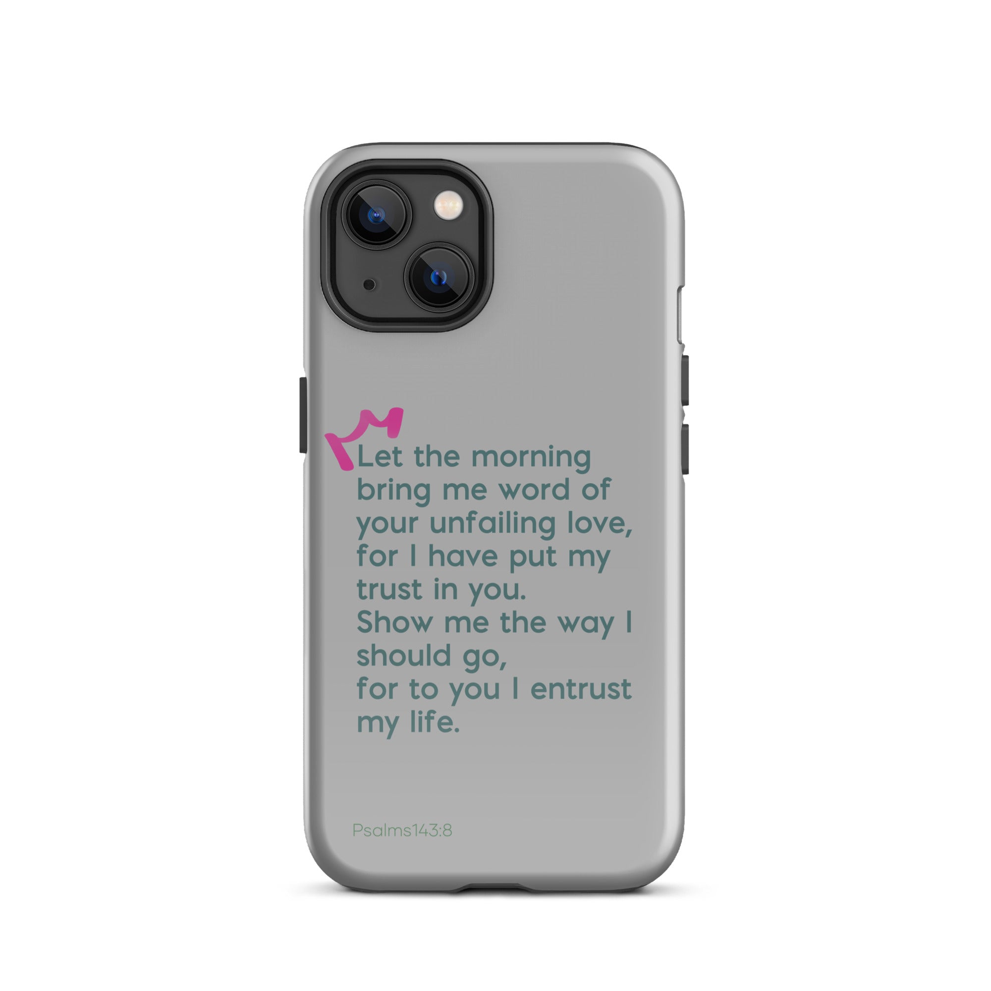 iPhone Case - Psalms 143:8