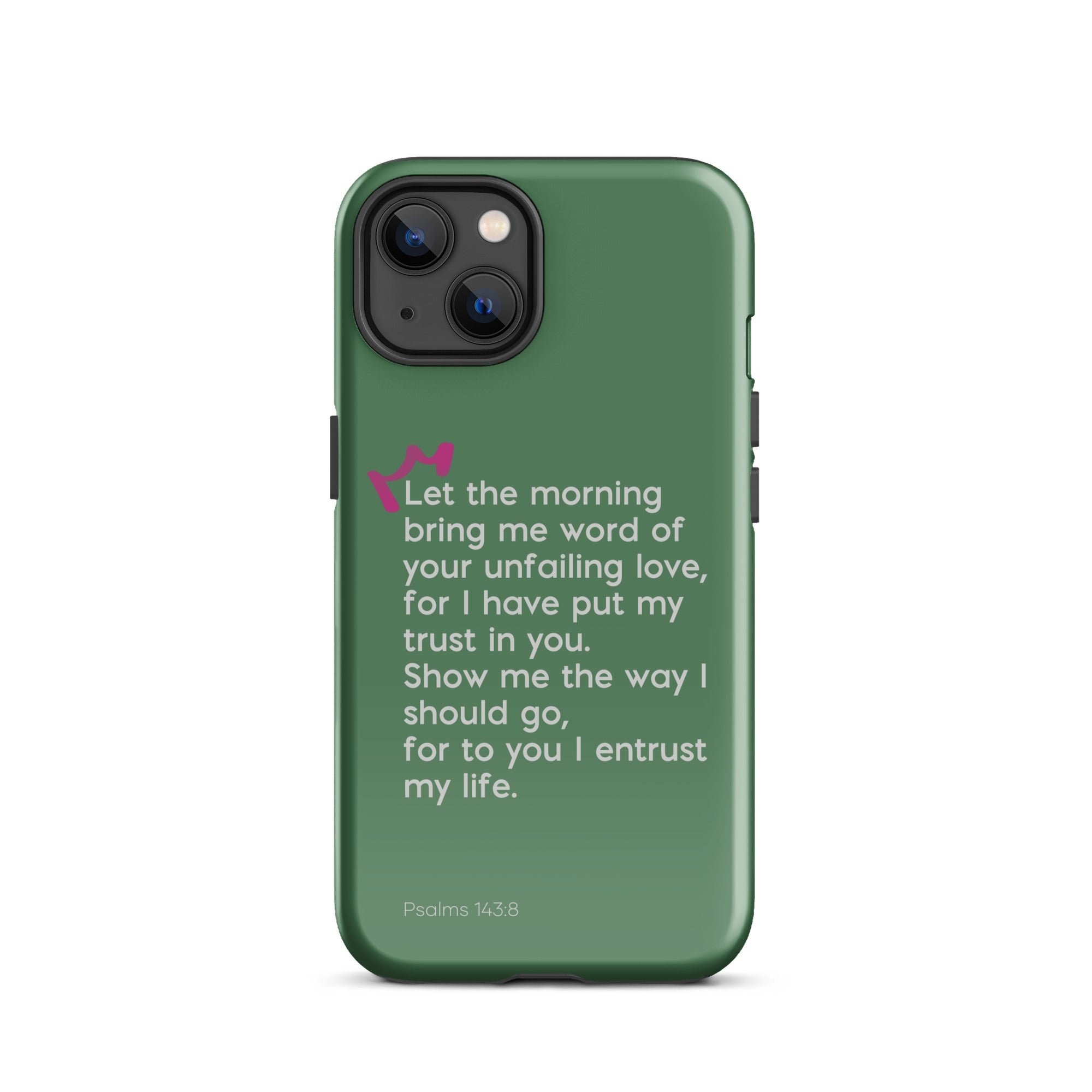 iPhone Case - Psalms 143:8