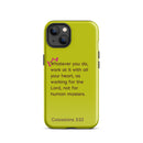 iPhone Case - Colossians 3:23