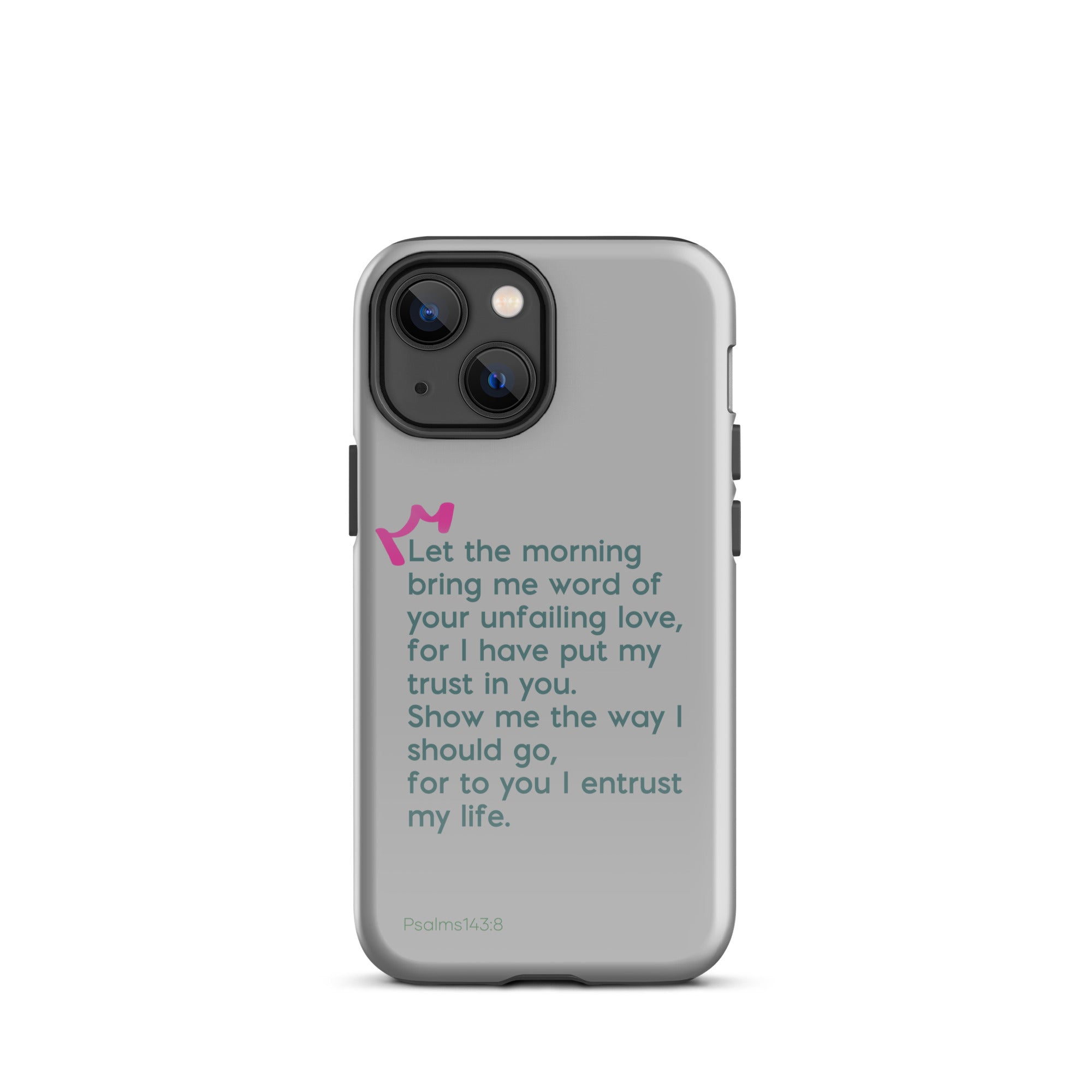 iPhone Case - Psalms 143:8