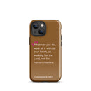 iPhone Case - Colossians 3:23