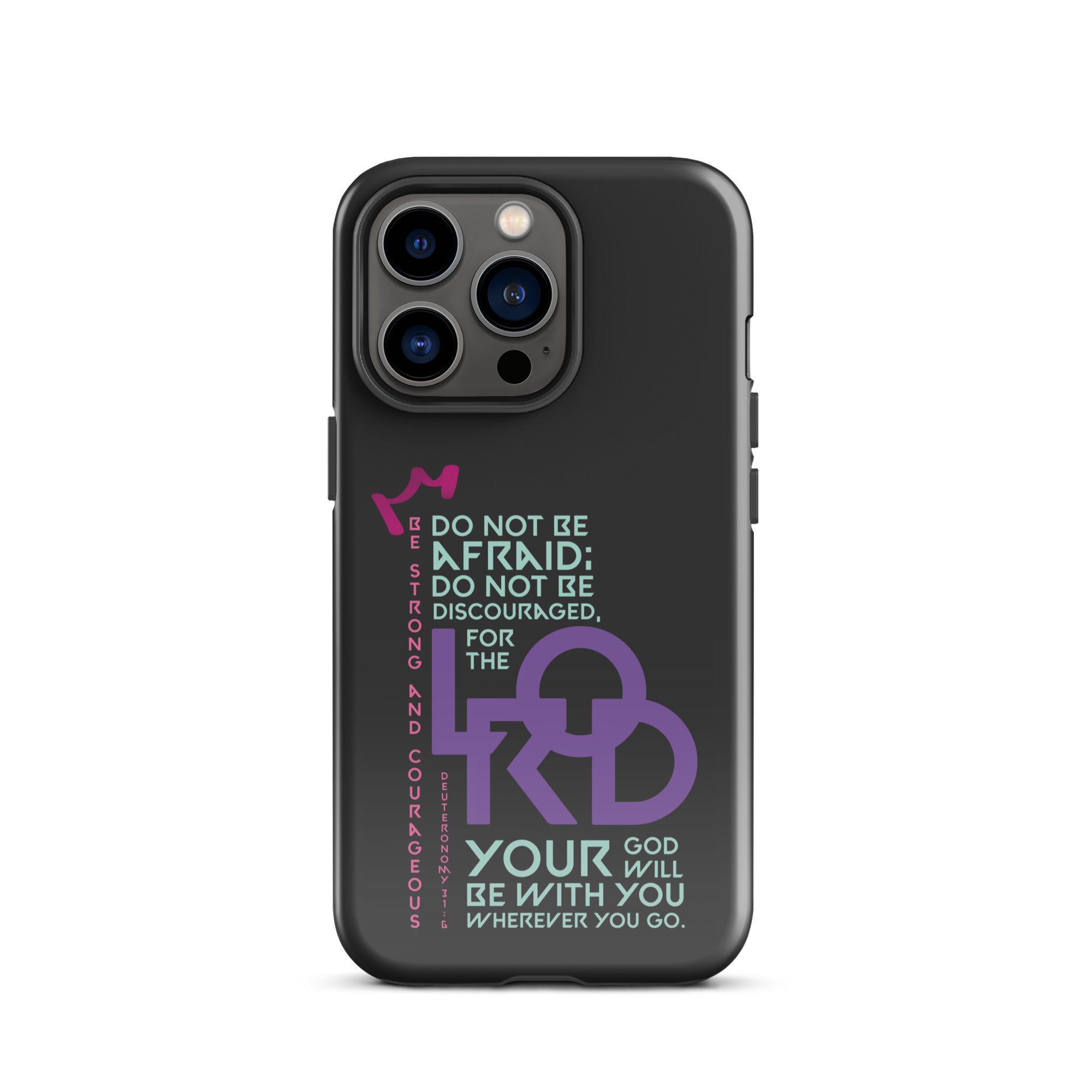 iPhone Case - Deuteronomy 31:6