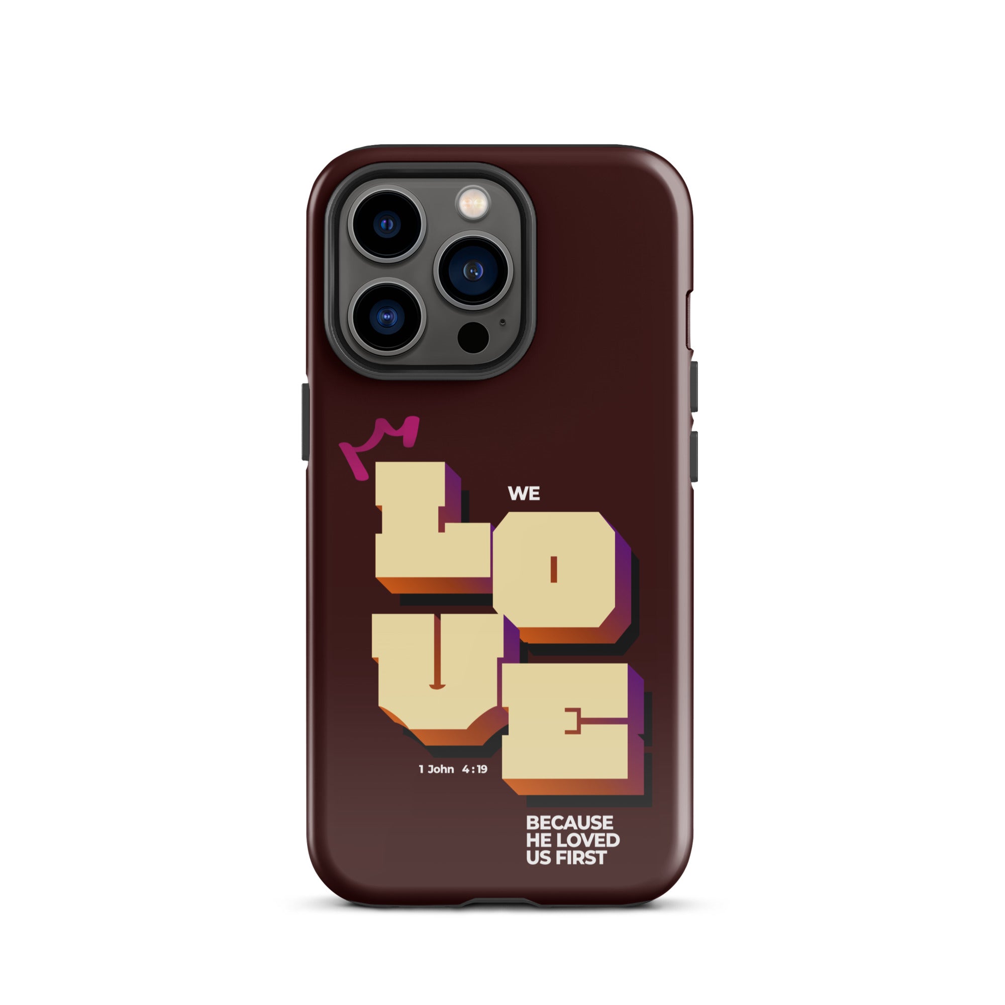 iPhone Case - 1 John 4:19