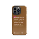 iPhone Case - Colossians 3:23