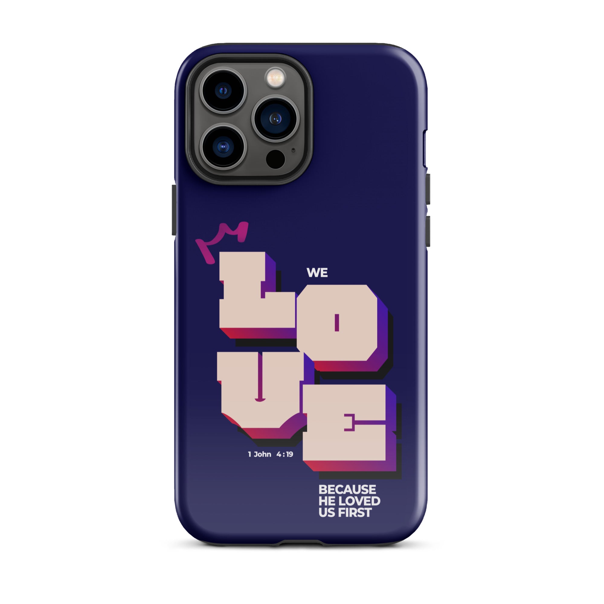 iPhone Case - 1 John 4:19