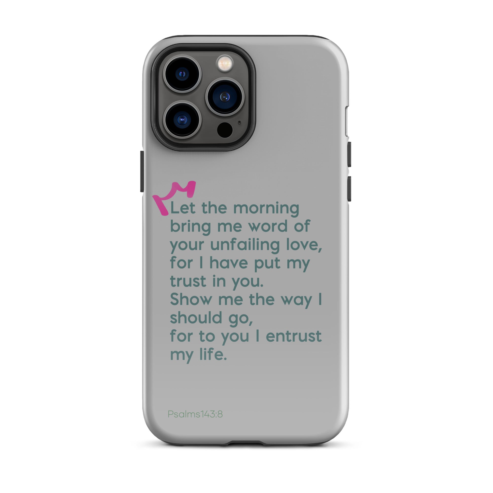 iPhone Case - Psalms 143:8