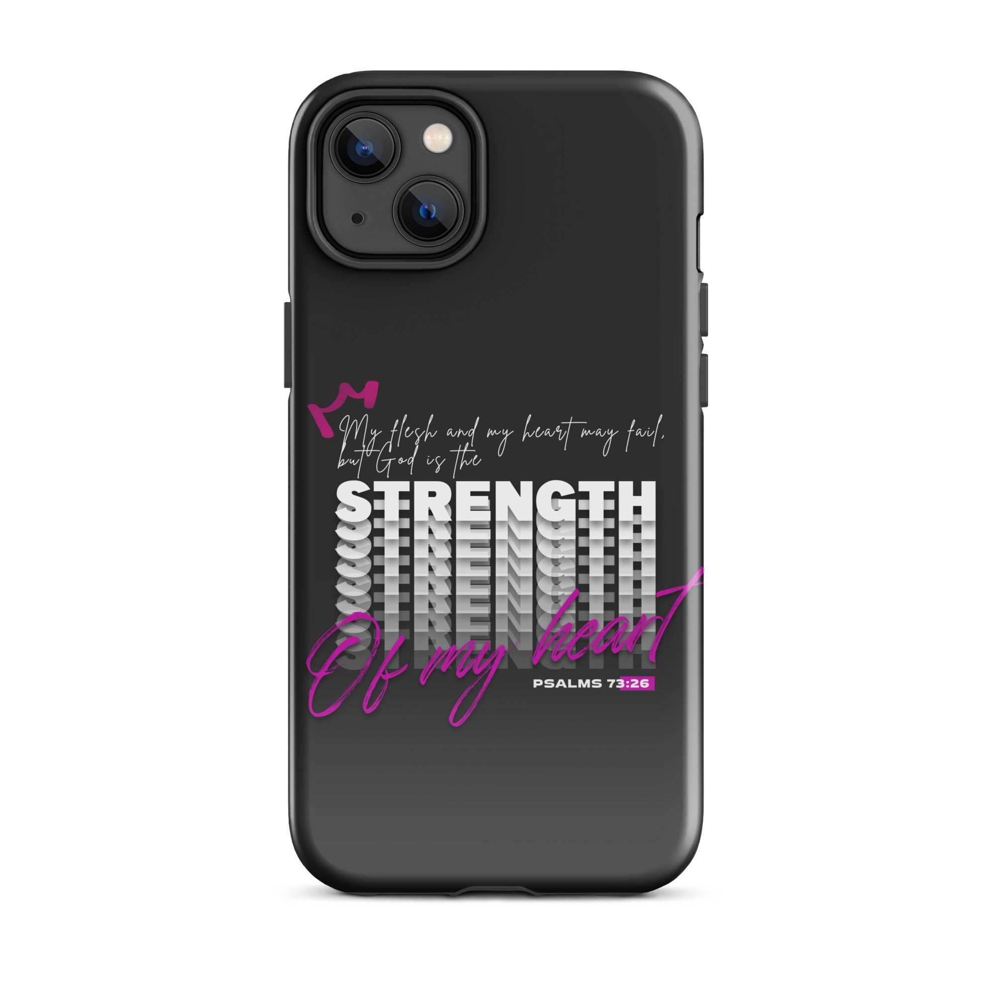 iPhone Case - Psalms 73:26