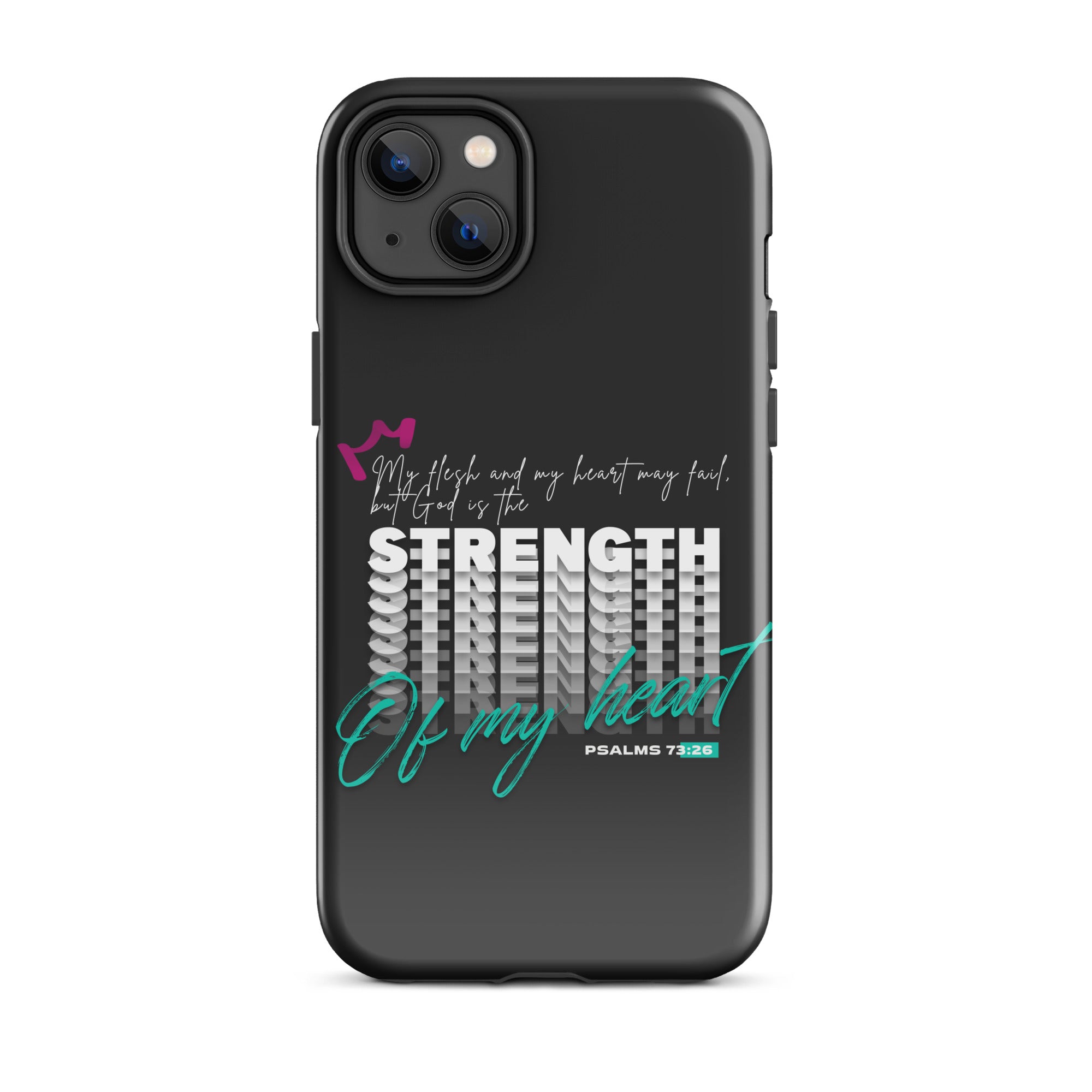 iPhone Case - Psalms 73:26