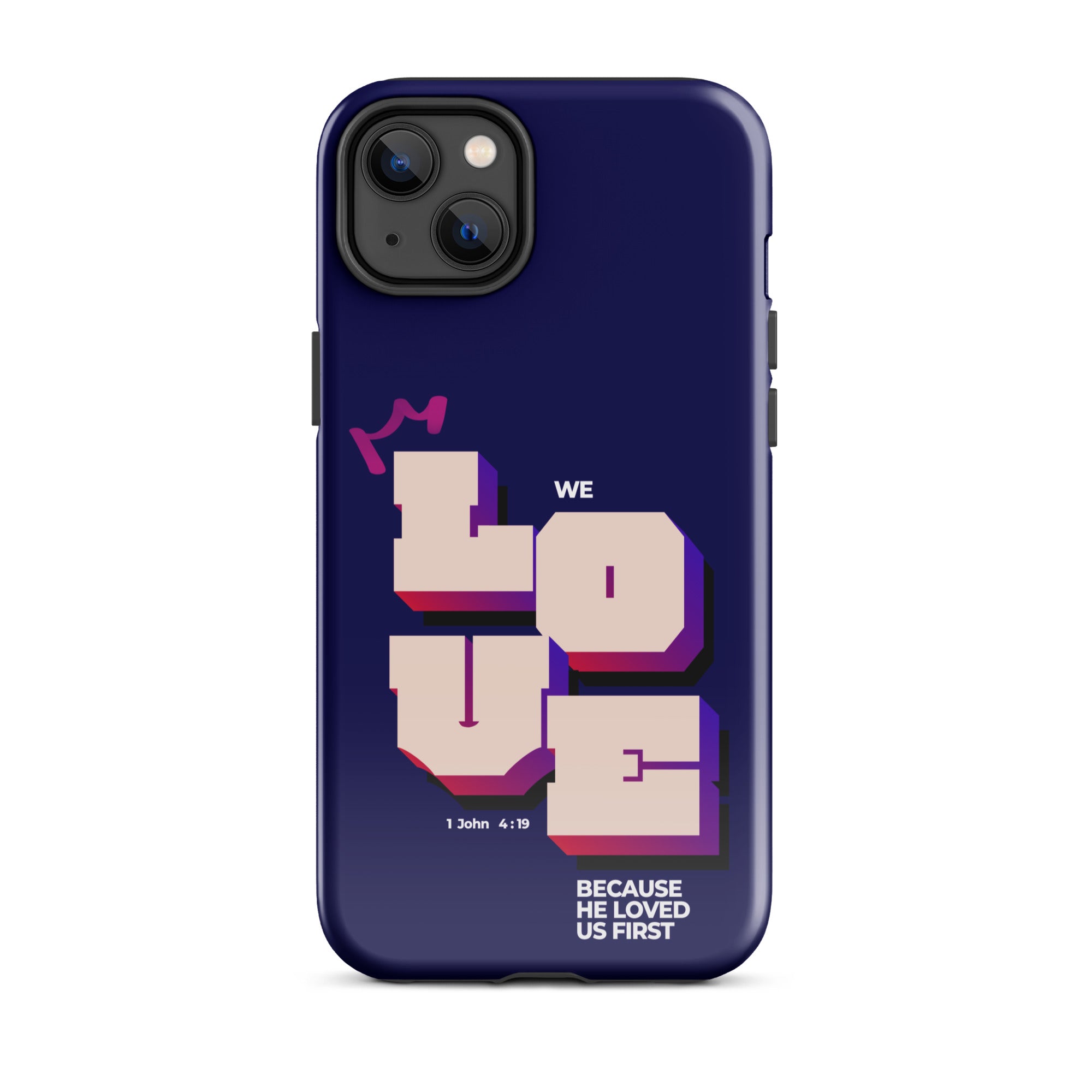 iPhone Case - 1 John 4:19