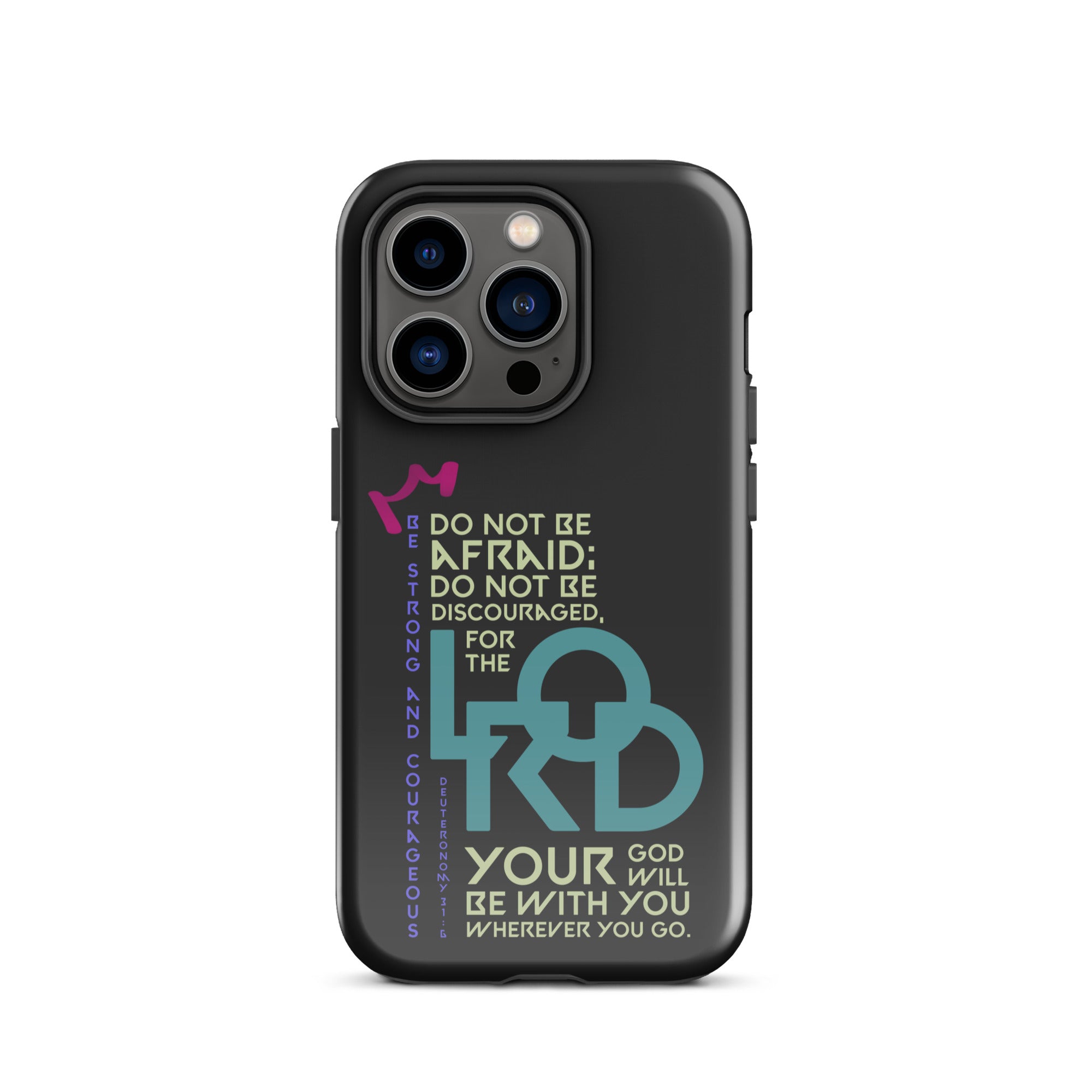 iPhone Case - Deuteronomy 31:6