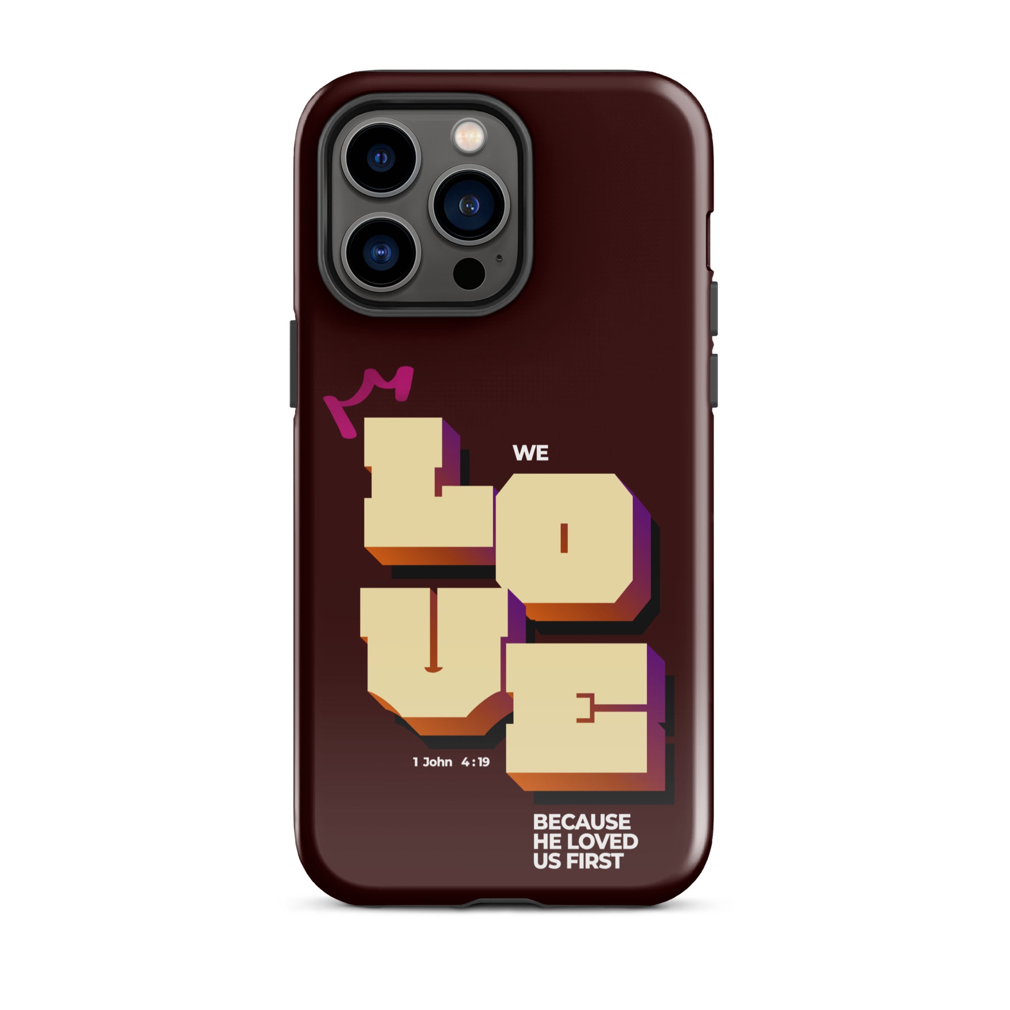 iPhone Case - 1 John 4:19