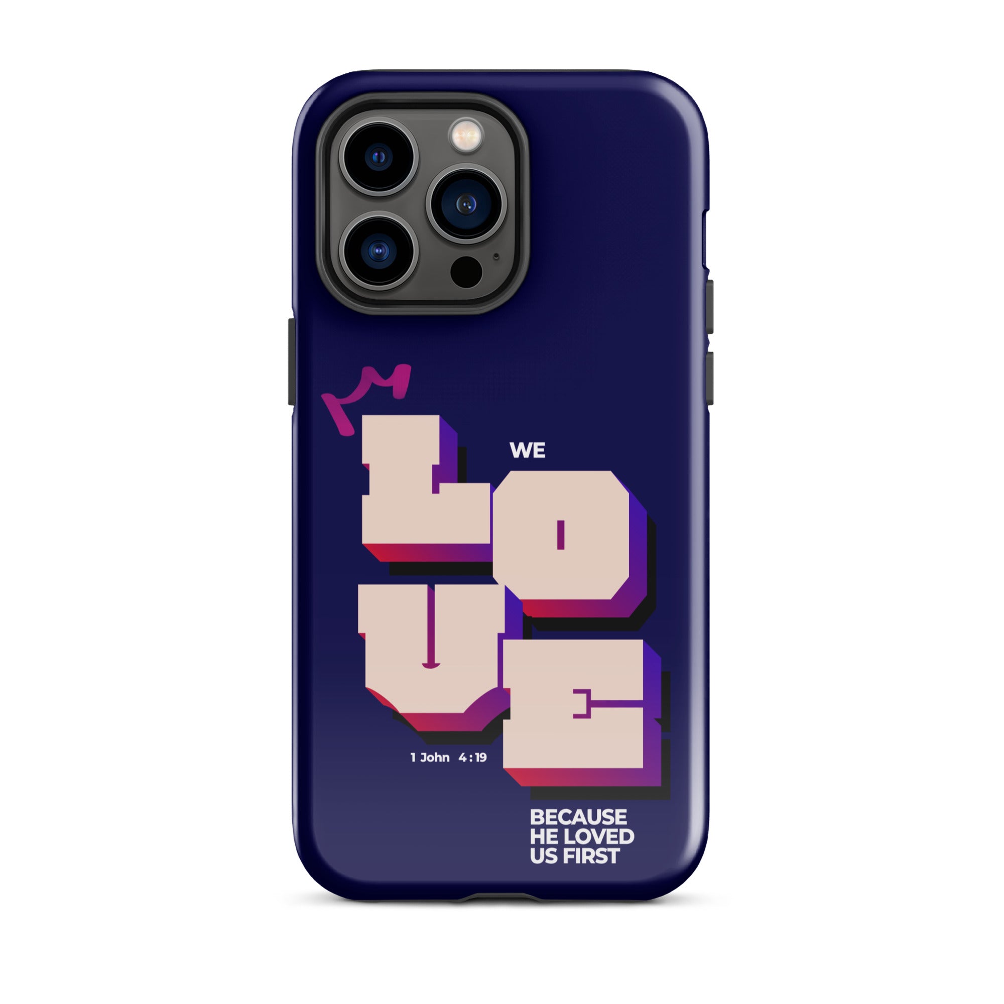 iPhone Case - 1 John 4:19