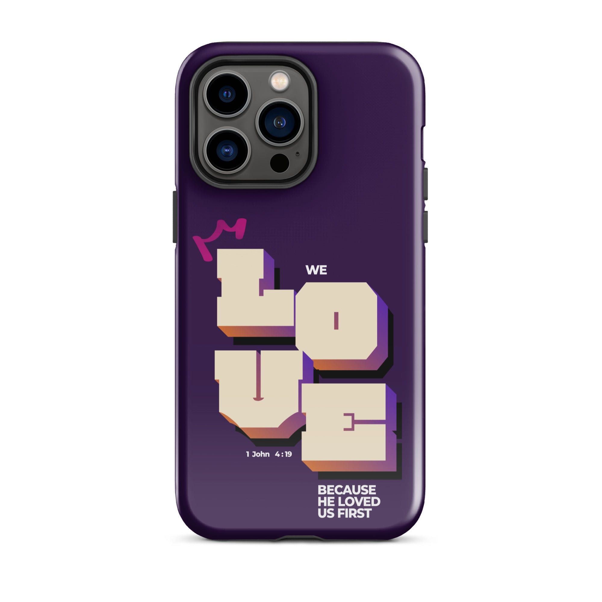 iPhone Case - 1 John 4:19