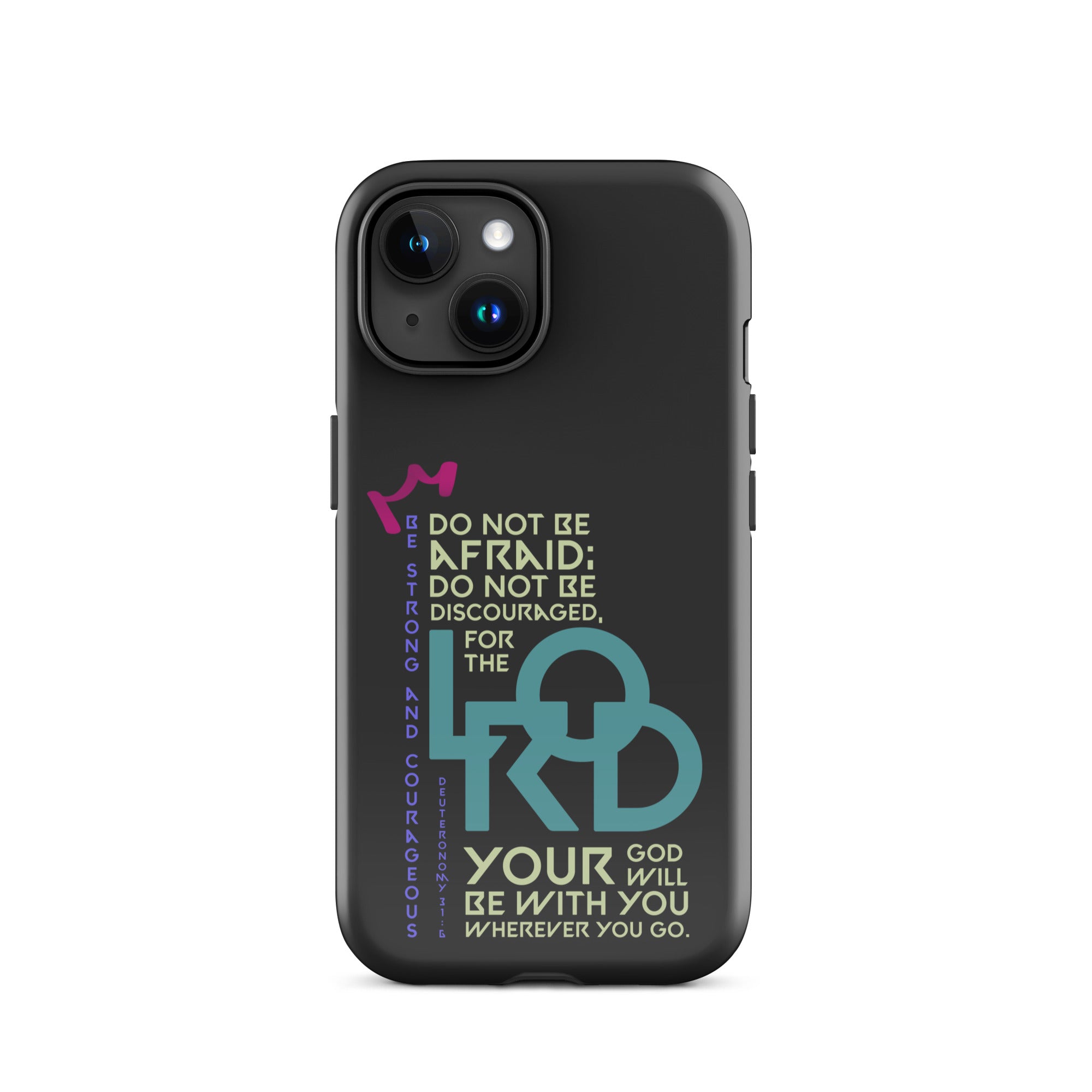 iPhone Case - Deuteronomy 31:6