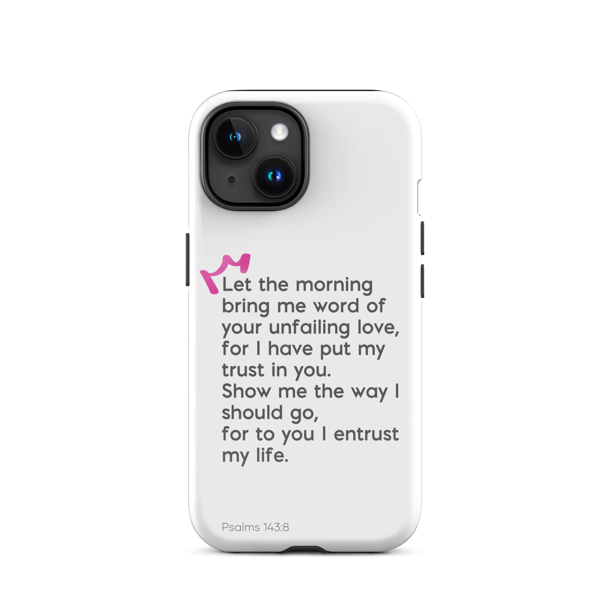 iPhone Case - Psalms 143:8