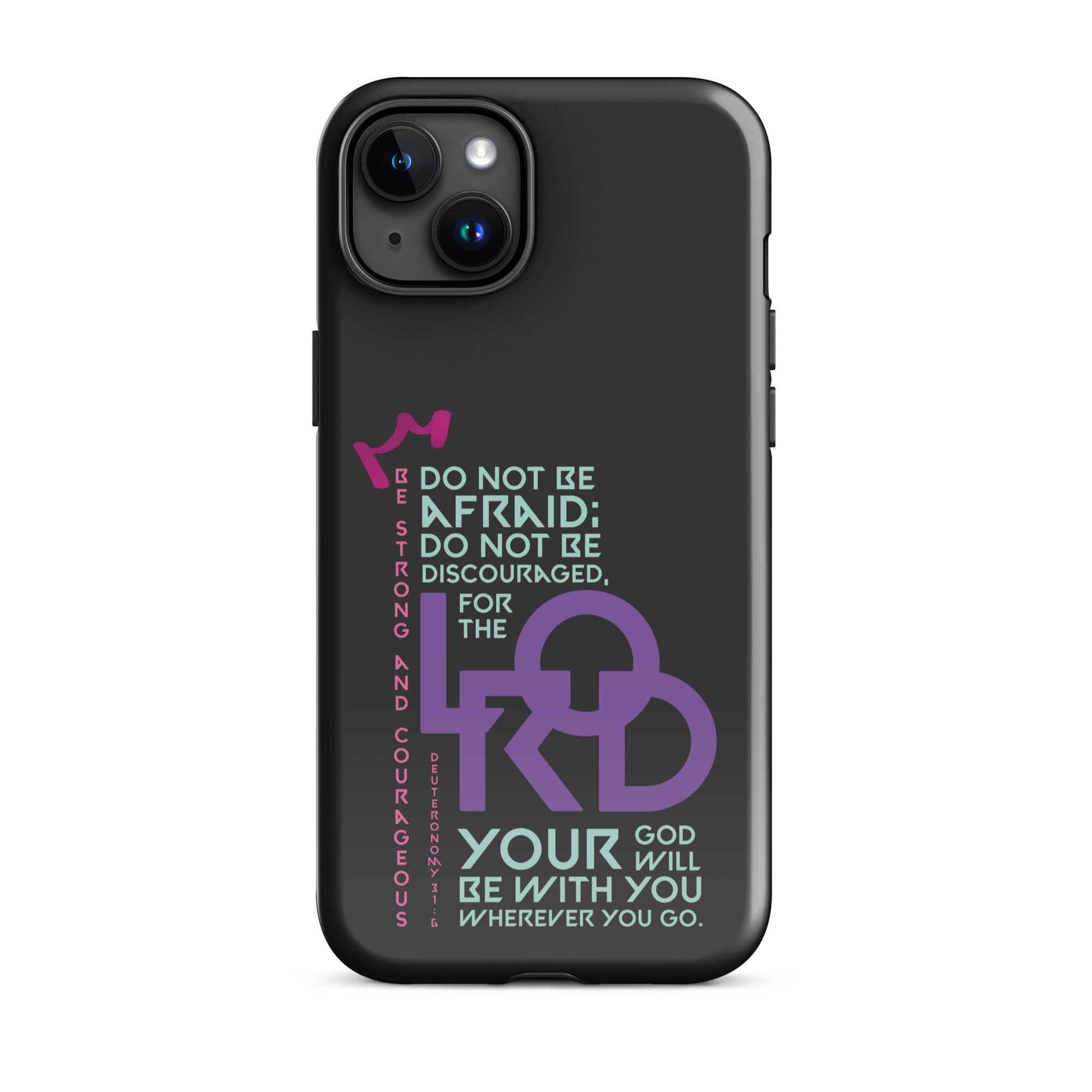 iPhone Case - Deuteronomy 31:6