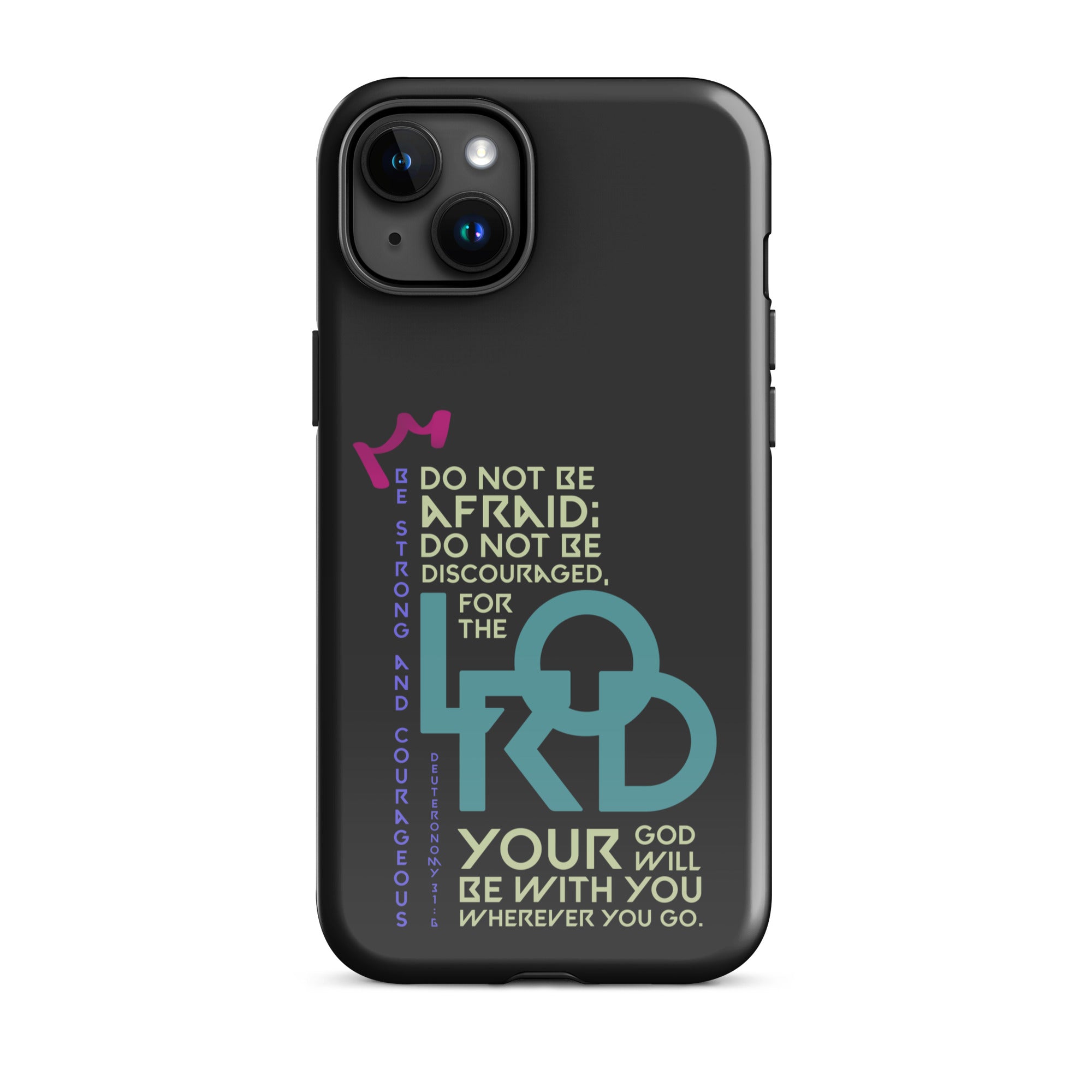 iPhone Case - Deuteronomy 31:6