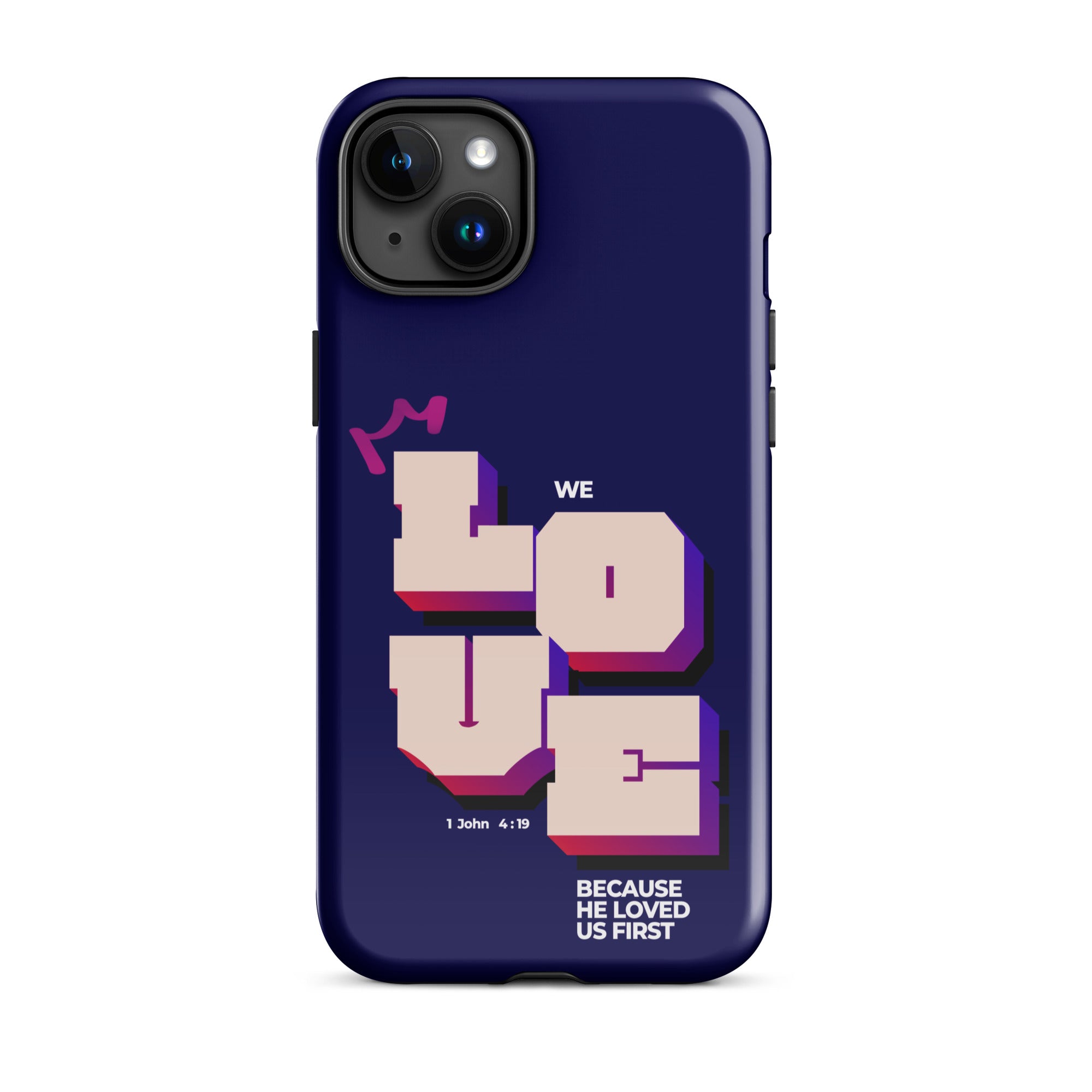 iPhone Case - 1 John 4:19