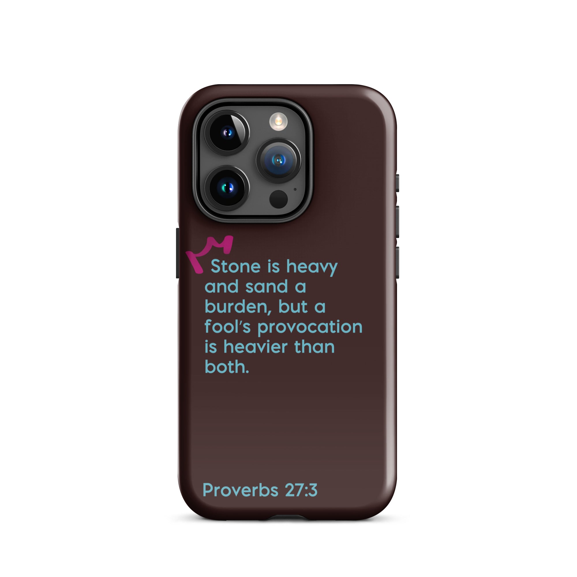 iPhone Case - Proverbs 27:3