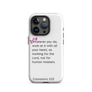 iPhone Case - Colossians 3:23