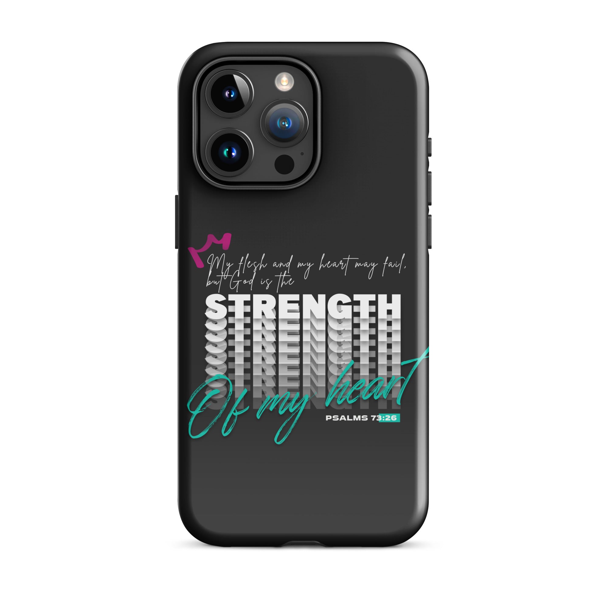 iPhone Case - Psalms 73:26