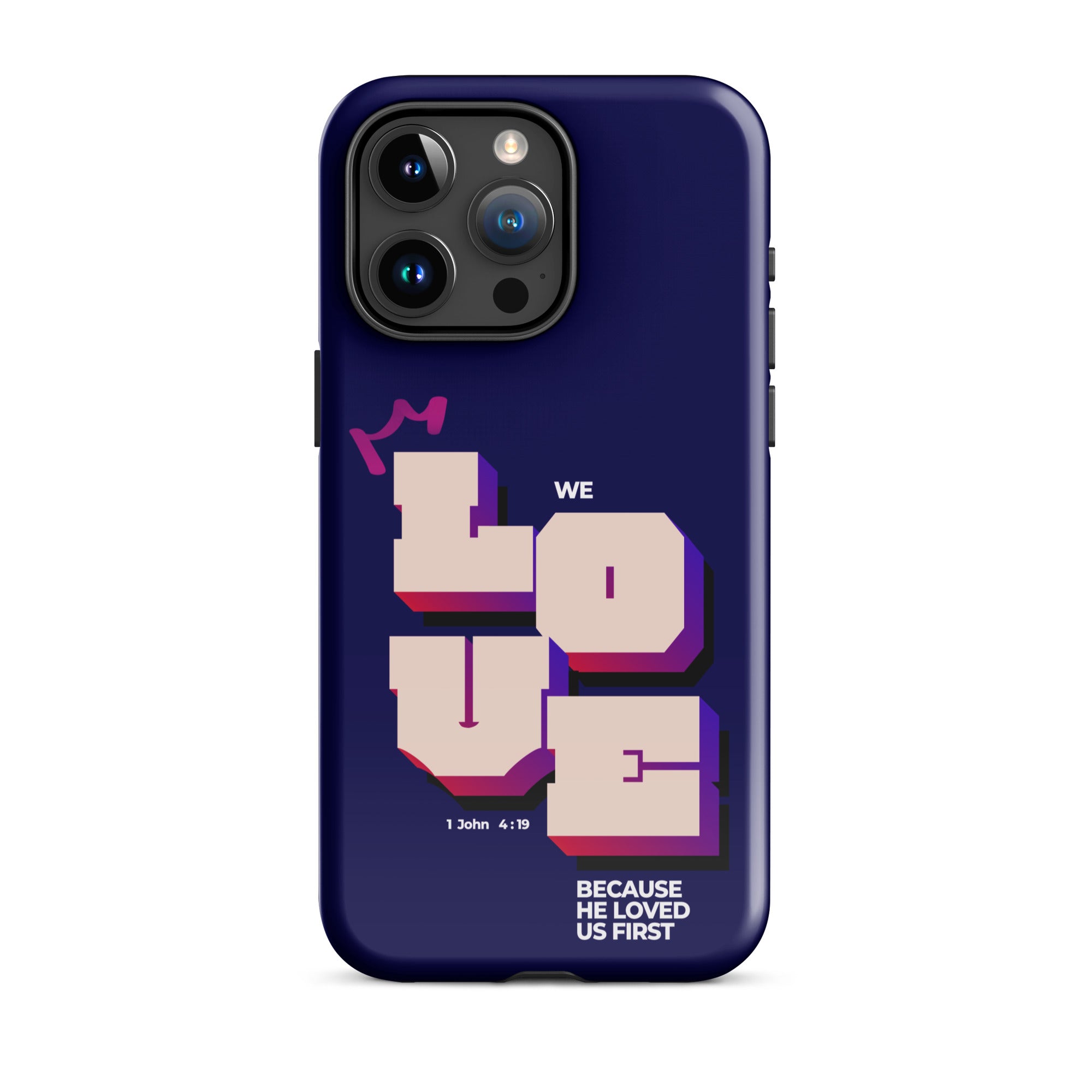 iPhone Case - 1 John 4:19