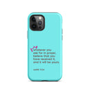 iPhone Case - Mark 11:24