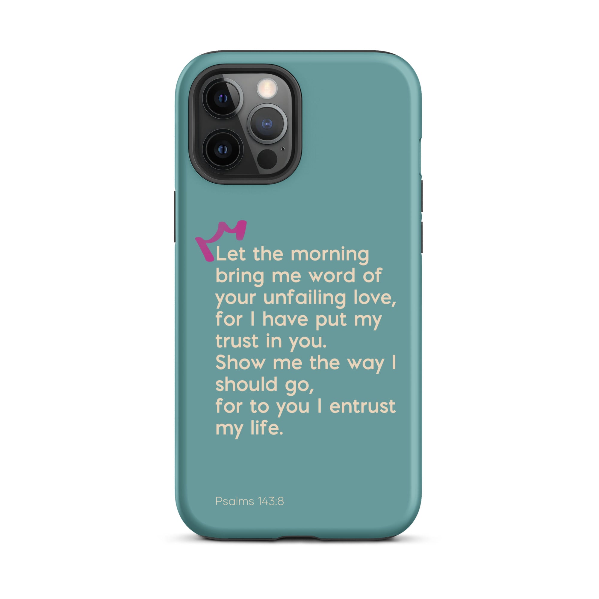 iPhone Case - Psalms 143:8