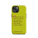 iPhone Case - Colossians 3:23