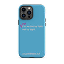 iPhone Case - 2 Corinthians 5:7