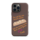 iPhone Case - Deuteronomy 8:3