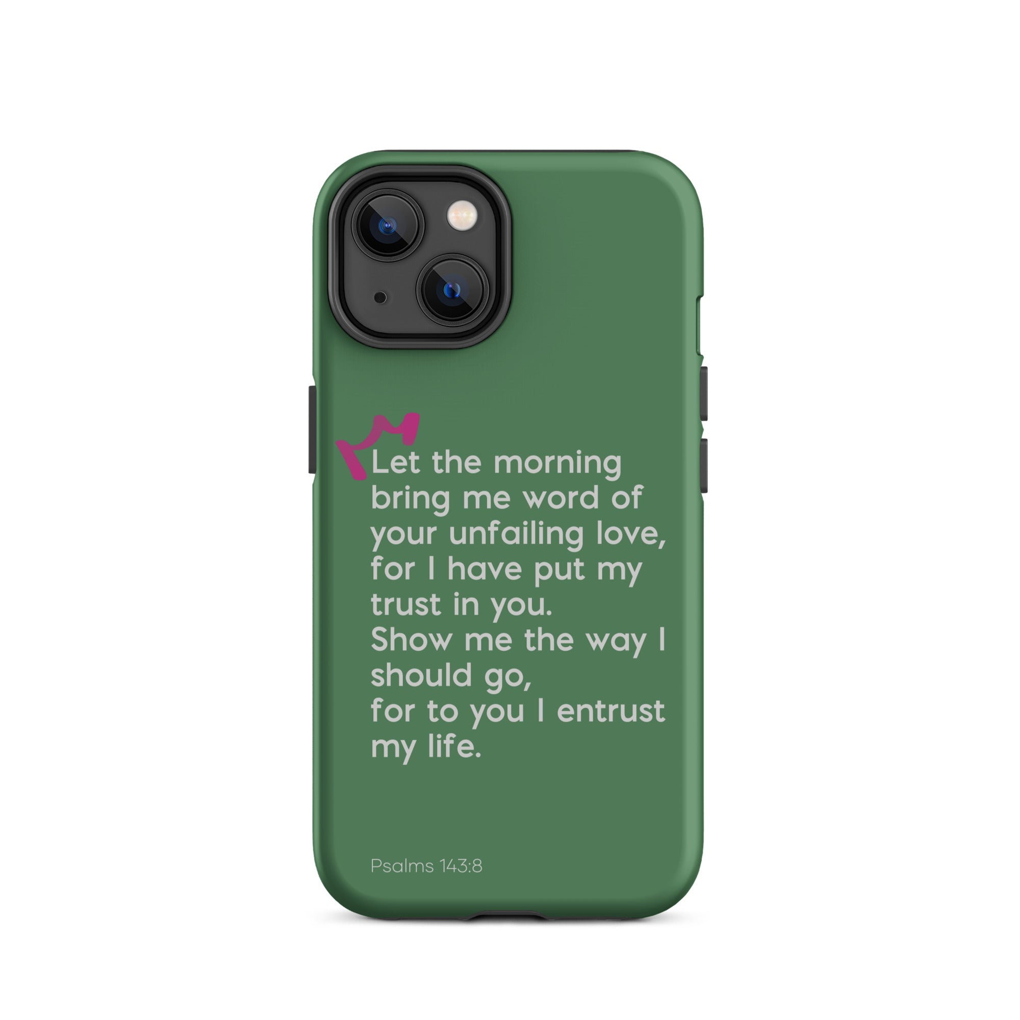 iPhone Case - Psalms 143:8