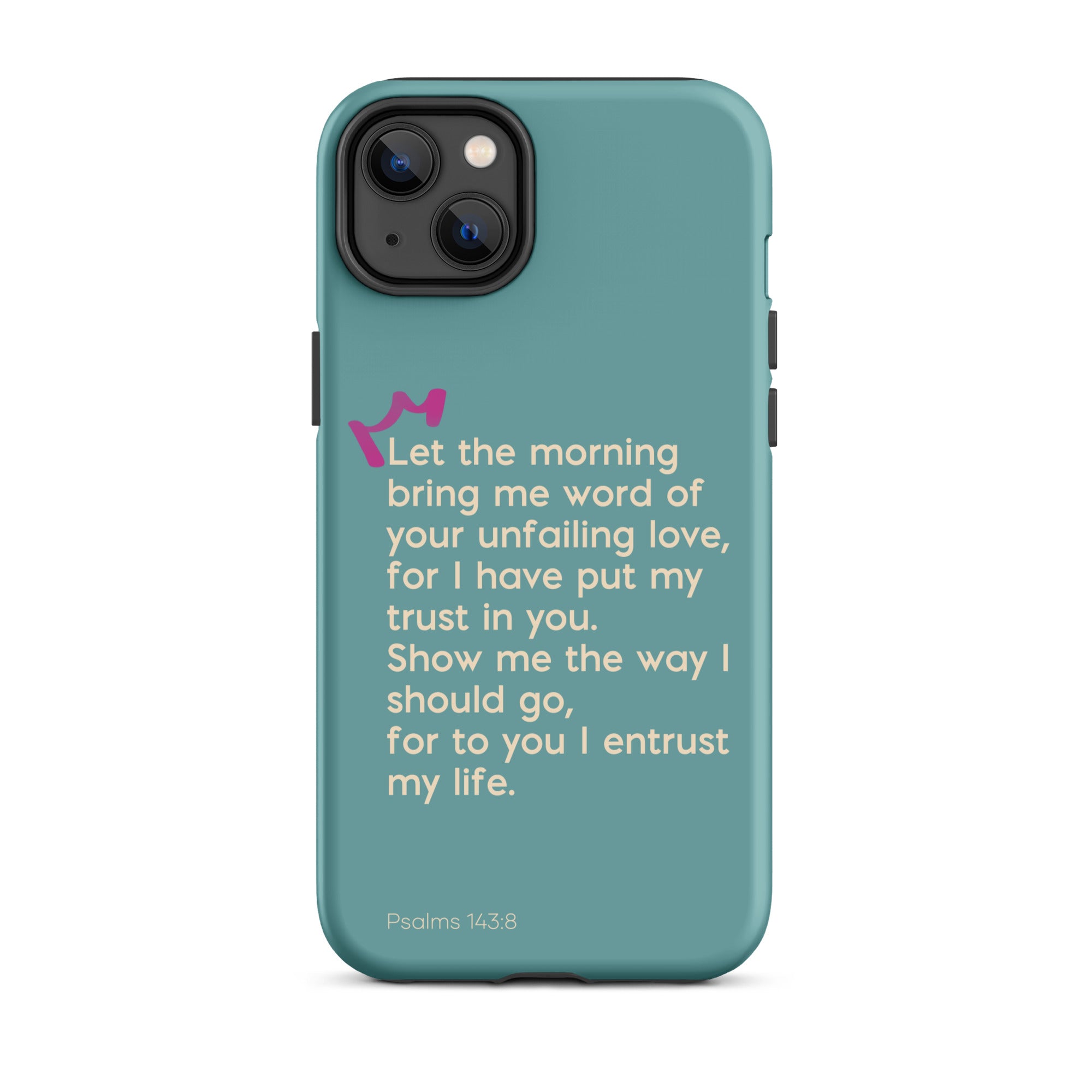 iPhone Case - Psalms 143:8