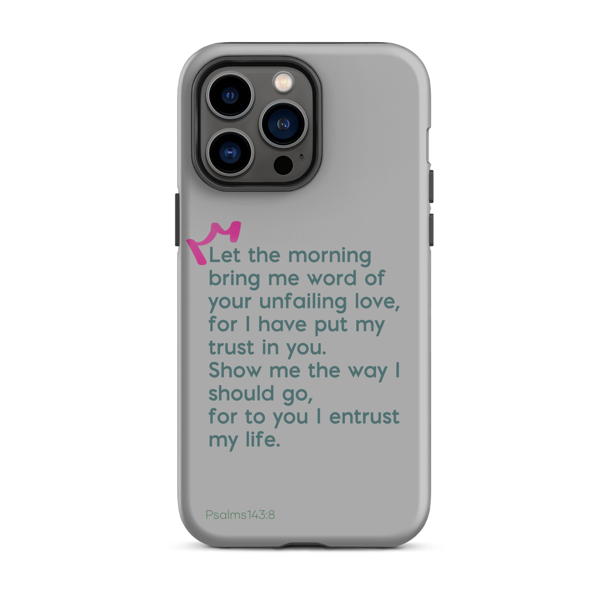 iPhone Case - Psalms 143:8